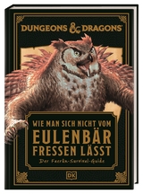 Dungeons & Dragons: Wie man sich nicht vom Eulenb&auml;r fressen l&auml;sst - Anne Toole