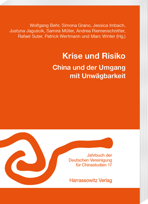 Krise und Risiko. China und der Umgang mit Unw&auml;gbarkeit - 