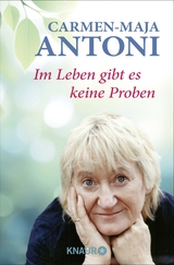 Im Leben gibt es keine Proben - Carmen-Maja Antoni, Brigitte Biermann