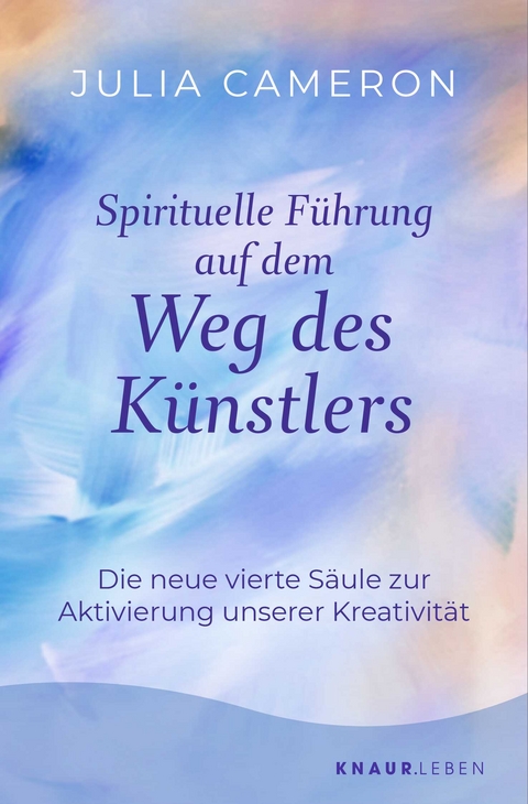 Spirituelle F&uuml;hrung auf dem Weg des K&uuml;nstlers - Julia Cameron
