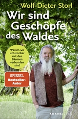 Wir sind Gesch&ouml;pfe des Waldes - Wolf-Dieter Storl