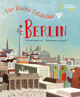 Berlin f&uuml;r kleine Entdecker - Laura Re, Daniela Celli