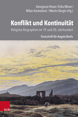 Konflikt und Kontinuit&auml;t: Religi&ouml;se Biographien im 19. und 20. Jahrhundert - 