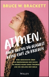 Atmen, auch wenn du glaubst, keine Luft zu kriegen - Bruce W. Brackett