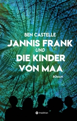 Jannis Frank und Die Kinder von Maa - Ben Castelle