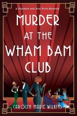 Murder at the Wham Bam Club - Carolyn Marie Wilkins