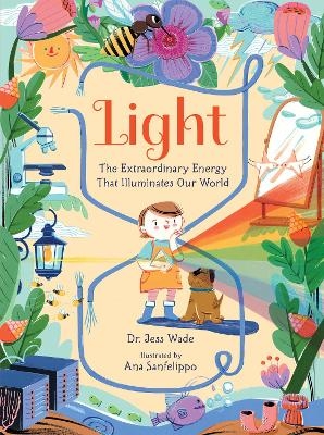 Light: The Extraordinary Energy That Illuminates Our World - Dr. Jess Wade