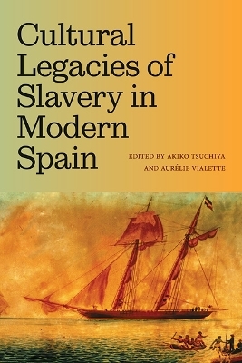 Cultural Legacies of Slavery in Modern Spain - 
