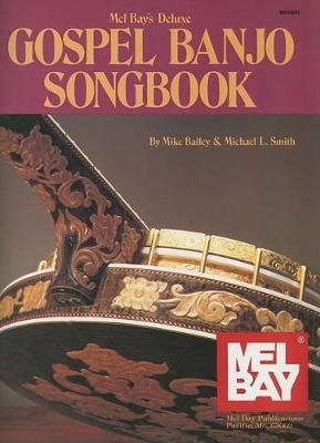 Deluxe Gospel Banjo Songbook - Mike Bailey, Michael L Smith