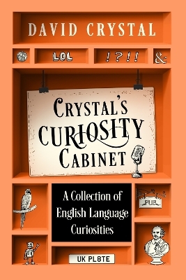 Crystal&rsquo;s Curiosity Cabinet - David Crystal