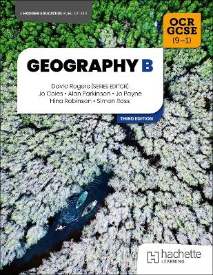 OCR GCSE (9-1) Geography B Third Edition - Jo Coles, Alan Parkinson, Jo Payne, David Rogers, Simon Ross