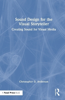 Sound Design for the Visual Storyteller