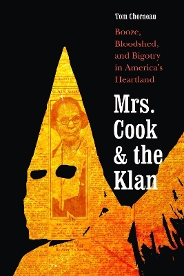 Mrs. Cook and the Klan - Tom Chorneau