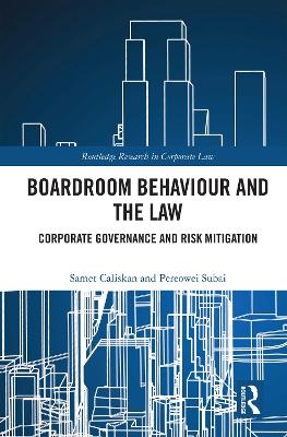 Boardroom Behaviour and the Law - Samet Caliskan, Pereowei Subai