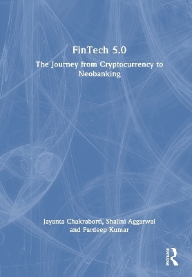 FinTech 5.0 - Jayanta Chakraborti, Shalini Aggarwal, Pardeep Kumar