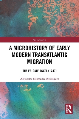 A Microhistory of Early Modern Transatlantic Migration - Alejandro Salamanca Rodr&iacute;guez