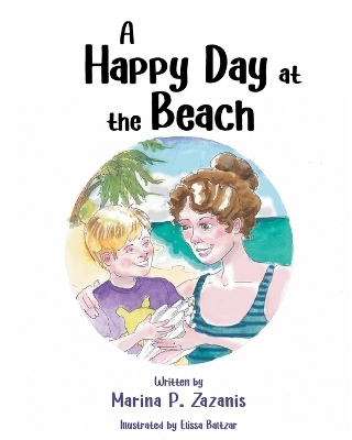 A Happy Day at the Beach - Marina P Zazanis