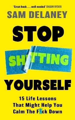 Stop Sh*tting Yourself - Sam Delaney