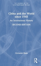 China and the World since 1945 - Mark, Chi-kwan