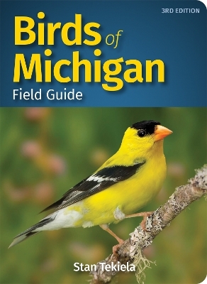 Birds of Michigan Field Guide - Stan Tekiela