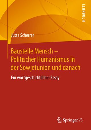Baustelle Mensch, politischer Humanismus in der Sowjetunion und danach