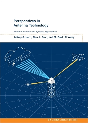 Perspectives in Antenna Technology - Jeffrey S. Herd, Alan J. Fenn