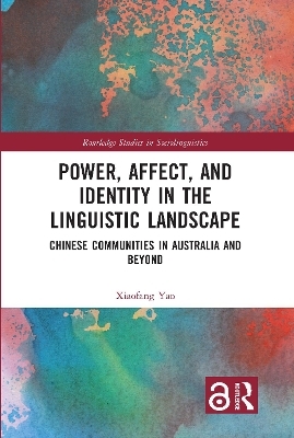 Power, Affect, and Identity in the Linguistic Landscape - Xiaofang Yao