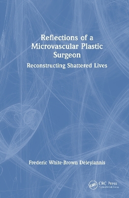 Reflections of a Microvascular Plastic Surgeon - Frederic White-Brown Deleyiannis