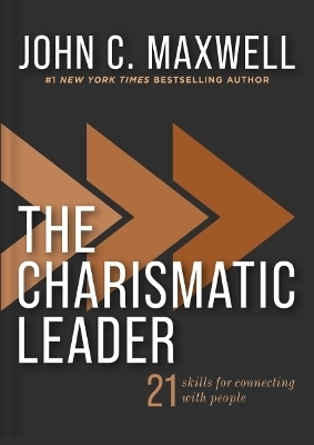 The Charismatic Leader - John C. Maxwell