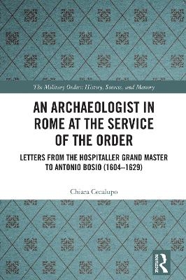 An Archaeologist in Rome at the Service of the Order - Chiara Cecalupo