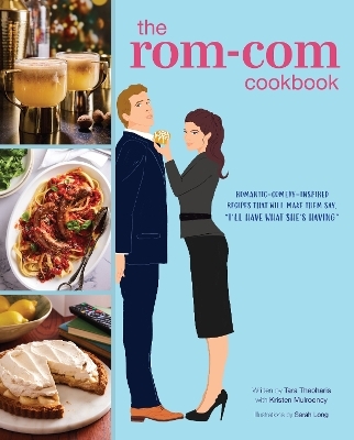 The Rom-Com Cookbook - Tara Theoharis