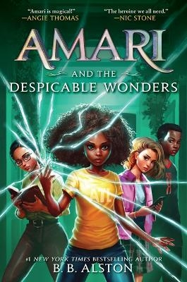 Amari and the Despicable Wonders - B B Alston