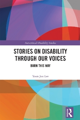 Stories on Disability Through our Voices - Yoon Joo Lee