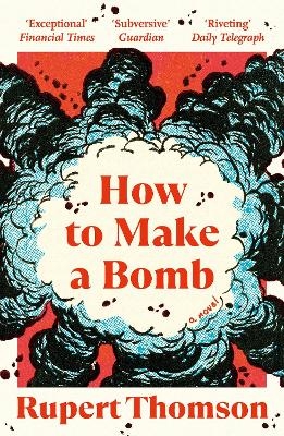 How to Make a Bomb - Rupert Thomson