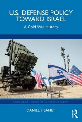 U.S. Defense Policy toward Israel - Daniel J. Samet
