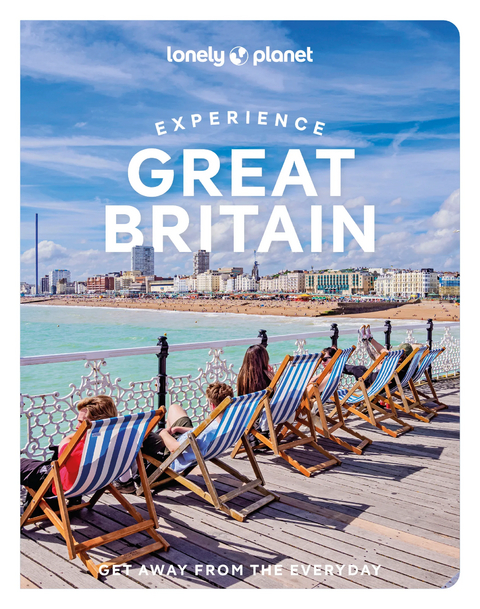 Lonely Planet Experience Great Britain -  Lonely Planet, Kerry Walker, Rhonda Carrier, Belinda Dixon, Lucy Dodsworth