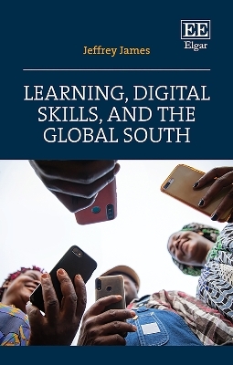 Learning, Digital Skills, and the Global South - Jeffrey James