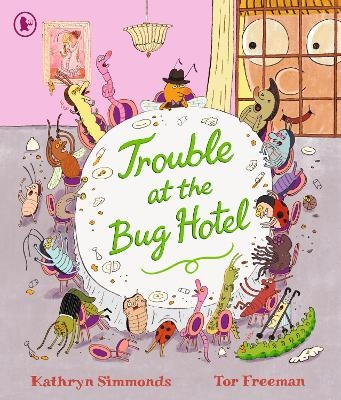Trouble at the Bug Hotel - Kathryn Simmonds