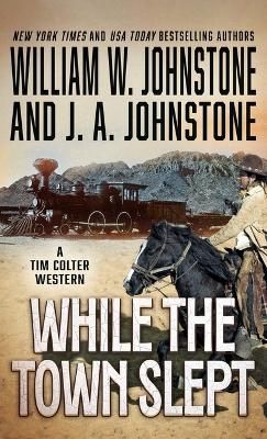 While the Town Slept - William W Johnstone, J A Johnstone