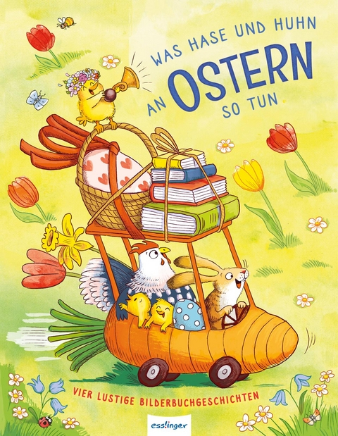 Was Hase und Huhn an Ostern so tun - Julia Klee, Katalina Brause, Fee Kr&auml;mer, Cee Neudert