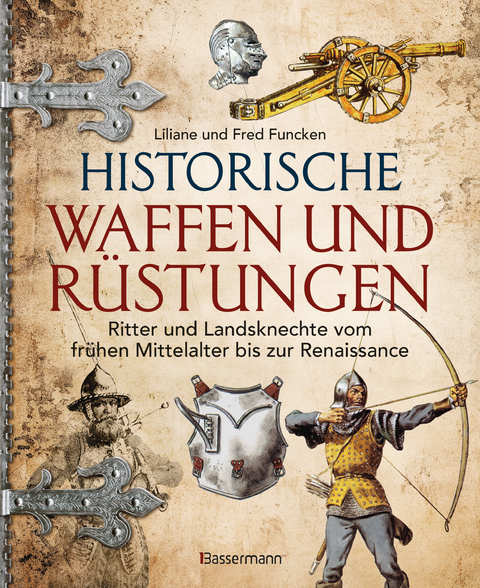 Historische Waffen und R&uuml;stungen - Liliane Funcken, Fred Funcken