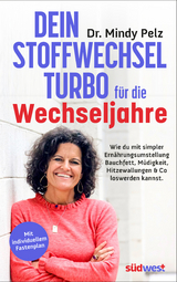 Dein Stoffwechselturbo f&uuml;r die Wechseljahre - Mindy Pelz