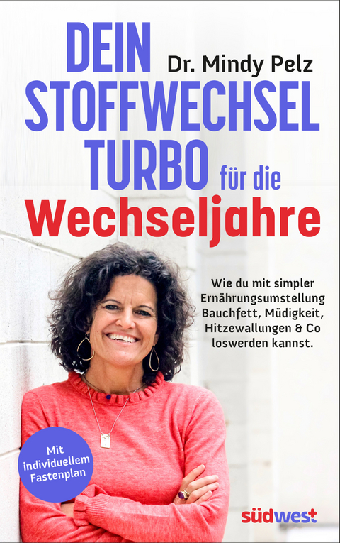 Dein Stoffwechselturbo f&uuml;r die Wechseljahre - Mindy Pelz