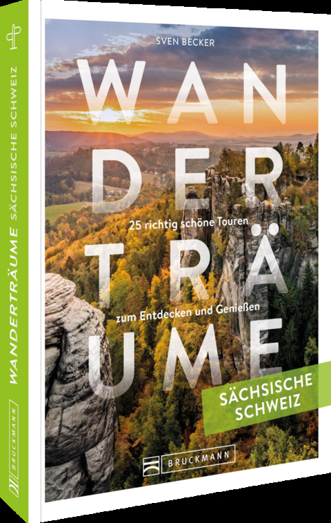 Wandertr&auml;ume S&auml;chsische Schweiz - Sven Becker