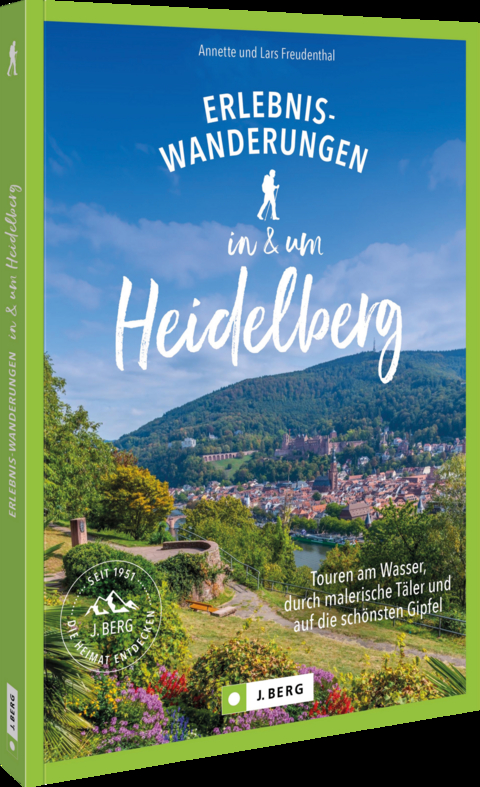 Erlebnis-Wanderungen in und um Heidelberg - Lars Freudenthal, Annette Freudenthal