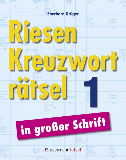 Riesen-Kreuzwortr&auml;tsel in gro&szlig;er Schrift 1 (5 Exemplare &agrave; 3,99 &euro;) - Eberhard Kr&uuml;ger