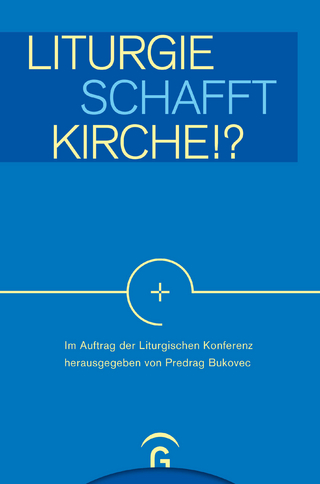 Liturgie schafft Kirche!?