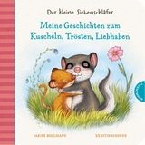 Der kleine Siebenschl&auml;fer: Meine Geschichten zum Kuscheln, Tr&ouml;sten, Liebhaben - Sabine Bohlmann