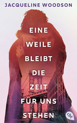 Eine Weile bleibt die Zeit f&uuml;r uns stehen - Jacqueline Woodson
