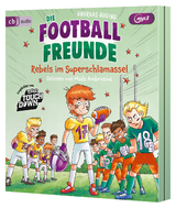 Die Football-Freunde &ndash; Rebels im Superschlamassel - Andreas H&uuml;ging
